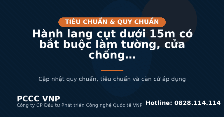 Hành lang cụt dưới 15m có bắt buộc làm tường, cửa chống cháy không?