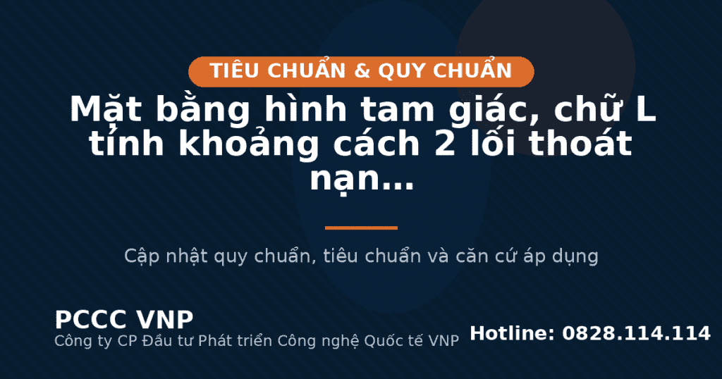 Mặt bằng hình tam giác, chữ L tính khoảng cách 2 lối thoát nạn thế nào?
