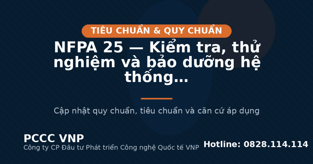 NFPA 25 — Kiểm tra, thử nghiệm và bảo dưỡng hệ thống chữa cháy bằng nước