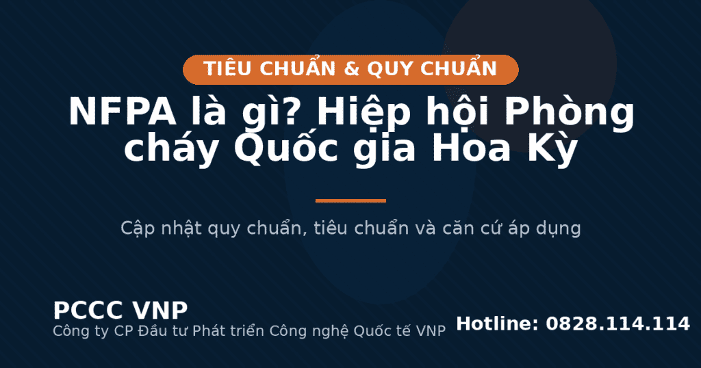 NFPA là gì? Hiệp hội Phòng cháy Quốc gia Hoa Kỳ