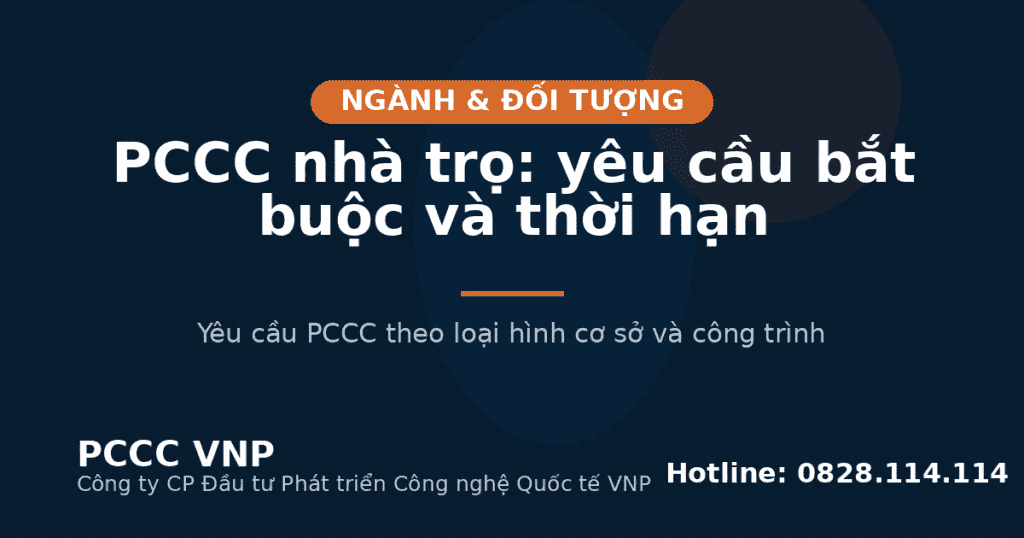 PCCC nhà trọ: yêu cầu bắt buộc và thời hạn