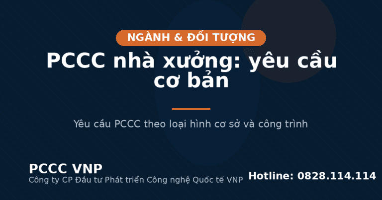 PCCC nhà xưởng: yêu cầu cơ bản