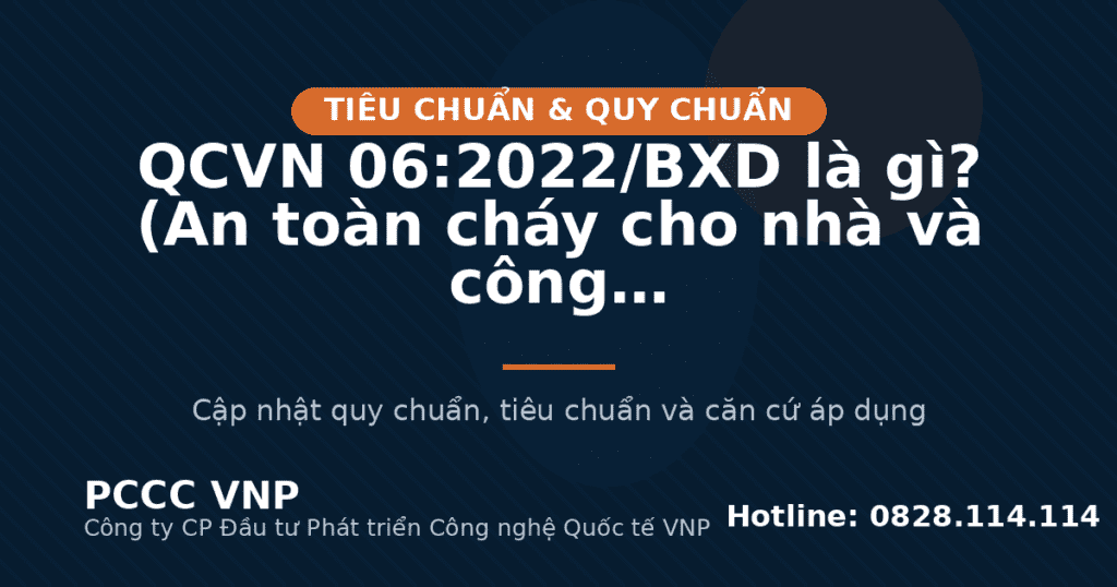 QCVN 06:2022/BXD là gì? (An toàn cháy cho nhà và công trình)